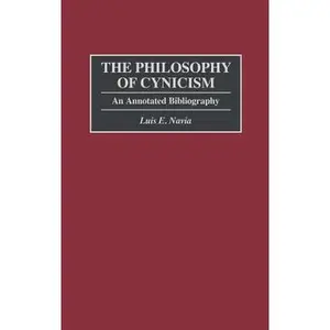 USED-The Philosophy of Cynicism: An Annotated Bibliography by Navia, Luis (Hardcover)