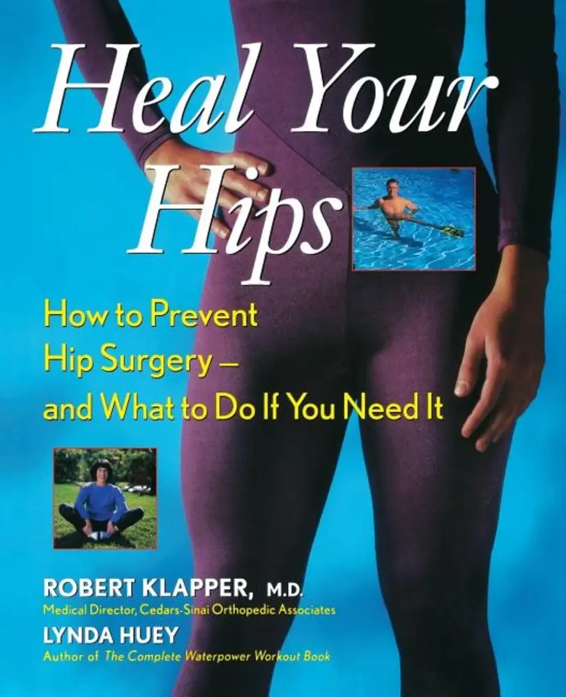 USED Book - Heal Your Hips: How to Prevent Hip Surgery -- and What to Do If You Need It by Robert Klapper (Paperback) - english