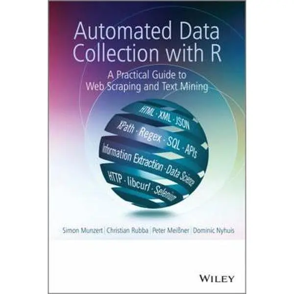 USED-Automated Data Collection with R: A Practical Guide to Web Scraping and Text Mining by Munzert, Simon (Hardcover)