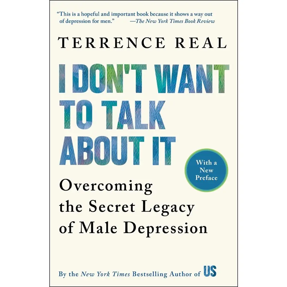 USED Book - I Don't Want to Talk about It: Overcoming the Secret Legacy of Male Depression by Real, Terrence (Paperback) - english