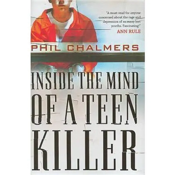 USED-Inside the Mind of a Teen Killer by Phil Chalmers (Hardcover)