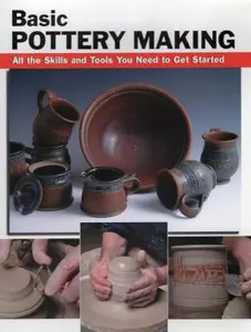 USED-Basic Pottery Making: All the Skills and Tools You Need to Get Started (How To Basics) (Unknown)