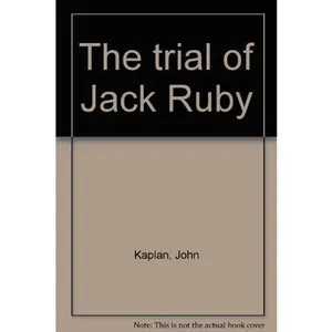 USED-The Trial of Jack Ruby by Kaplan, John, and Jon R. Waltz (Hardcover)