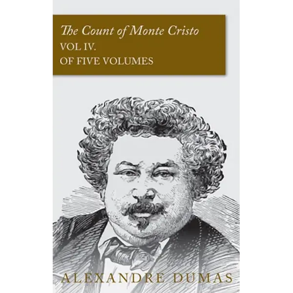 The Count of Monte Cristo - Vol IV. (In Five Volumes) - Paperback