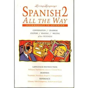 USED-Spanish 2 All The Way: Intermediate to Advanced (Living Language Series) by Daniel Holodyk (Paperback)