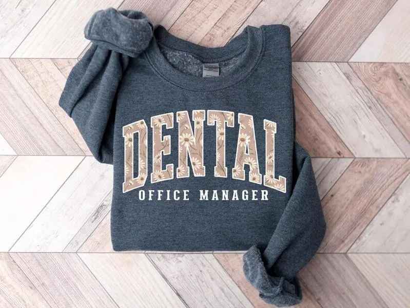 Dental Office Manager Sweatshirt, Floral Collegiate Dental Office Staff , Boho Floral Dentist Office Manager , Daisy Sweater