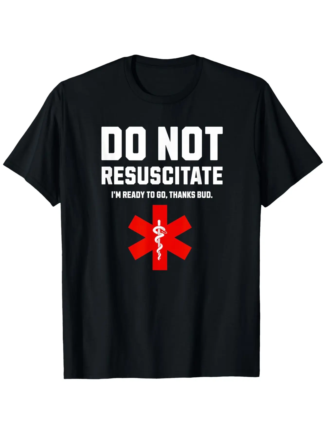 Do Not Resuscitate Funny DNR Dark Humor Gift Tee T-Shirt Black Short Sleeve Round Neck Casual Shirt Suitable for Daily Casual Wear Machine Washable 124% Comfortable Casual Tees for Men