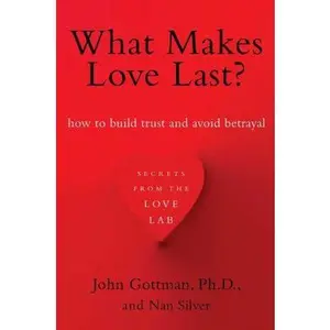 USED Book - What Makes Love Last?: How to Build Trust and Avoid Betrayal by Gottman, John (Paperback) - english