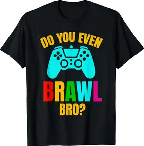 Do You Even Brawl T-Shirt