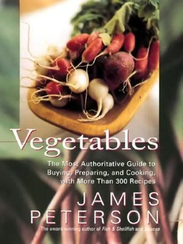 USED Book - Vegetables: The Most Authoritative Guide to Buying, Preparing, and Cooking with More than 300 Recipes by James Peterson (Hardcover) - english