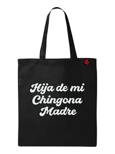 Hija de Mi Chingona Madre Tote Bag