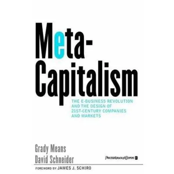 USED-MetaCapitalism: The e-Business Revolution and the Design of 21st-Century Companies and Markets by Grady Means (Hardcover)