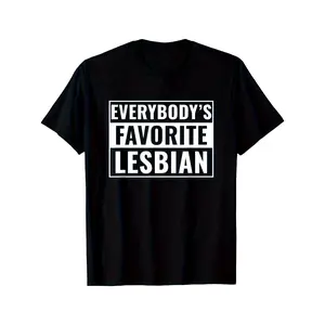 1pc Lesbian Funny Everybody's Favorite Lesbian LGBT Women Graphic Tee 180g, Cotton Fabric, Casual Wear, Playful Design, Statement Style The best birthday, Halloween, Thanksgiving, Christmas and New Year gifts for your Black Soft
