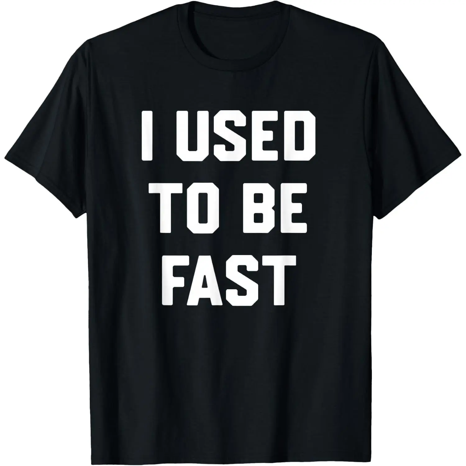 100%cotton I Used to Be Fast Funny Running Runner Sayin Quote Men Women T-Shirt