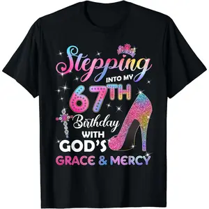 Stepping Into My 67th Birthday gift Women 67 years old Pumps Casual Graphic Print Cotton T-Shirt