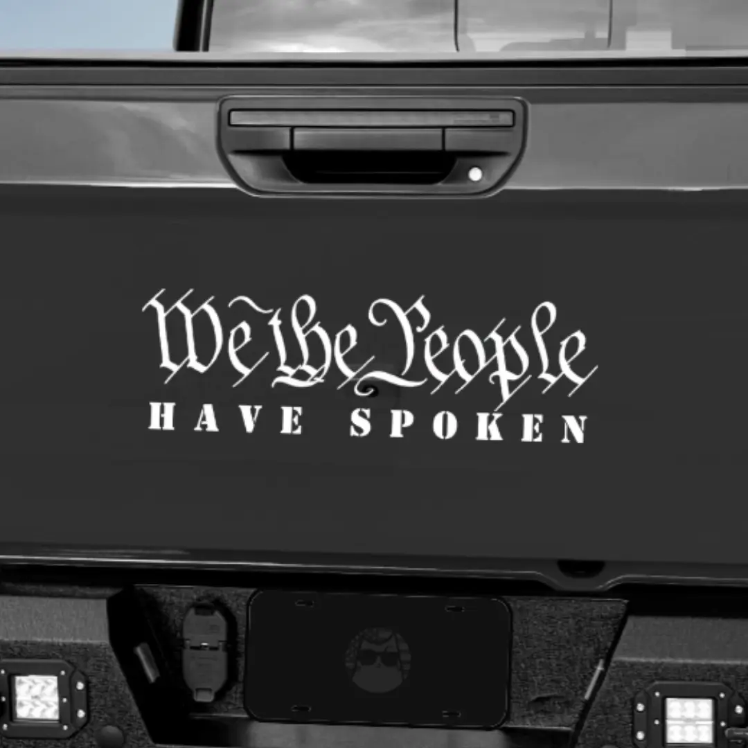 We the People Have Spoken Truck Decals - Truck windshield decals - Patriotic Vinyl Sticker