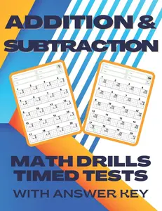Addition and Subtraction Math Drills Timed Tests with Answers: Math Facts Addition and Subtraction Practice for Kindergarten Grade 1 and Grade 2 ... Workbooks for Elementary School Students)
