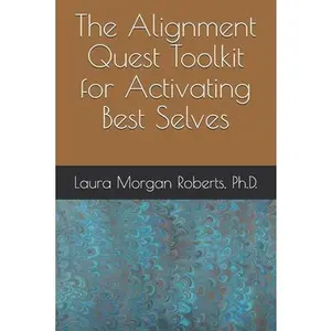 USED-The Alignment Quest Toolkit for Activating Best Selves by Roberts Ph. D., Laura Morgan (Paperback)