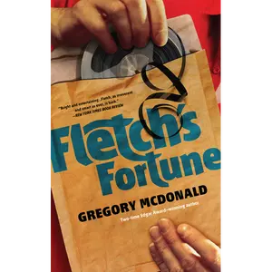 Fletch's Fortune: The Fletch Mysteries - Book 3: A Novel by Gregory Mcdonald