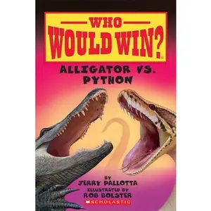Alligator vs. Python (Who Would Win?): Volume 12 -- Jerry Pallotta - Paperback