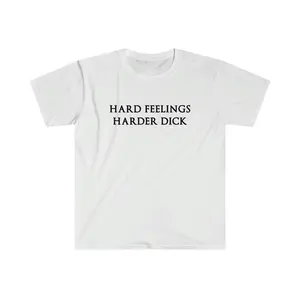 Funny Meme TShirt - Hard Feelings HARDER DICK Celebrity Inspired Tee - Gift Shirt