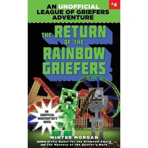 USED-The Return of the Rainbow Griefers: An Unofficial League of Griefers Adventure, #4volume 4 by Morgan, Winter (Paperback)
