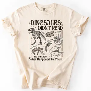 Comfort Colors Dinosaurs Didn’t Read Shirt, Funny Dino Teacher Tee, Book Lover T-shirt, Librarian Literacy Sweatshirt, Dinosaurs Bookish Gift For Reader