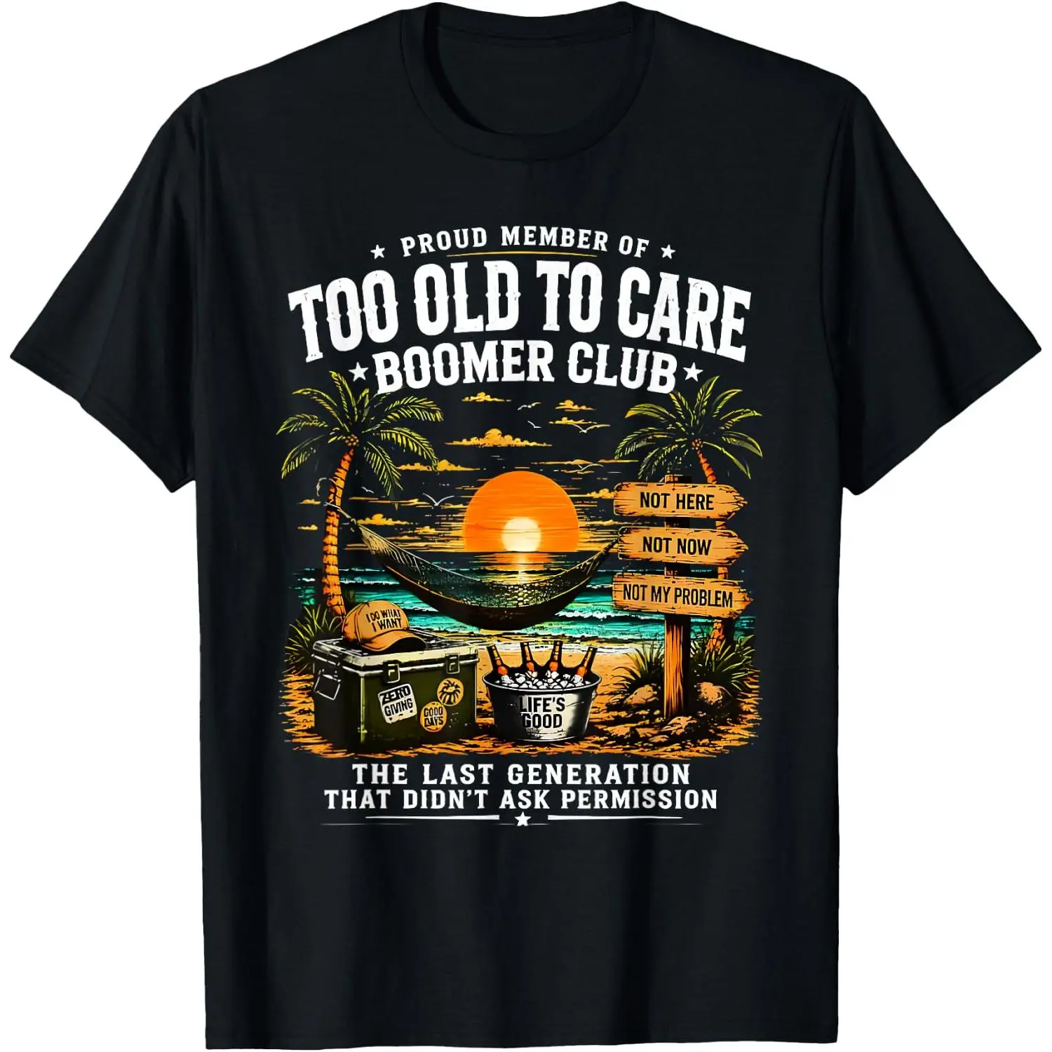 100%cotton Proud Member of Too Old to Care Boomer Club for Men Women T-Shirt