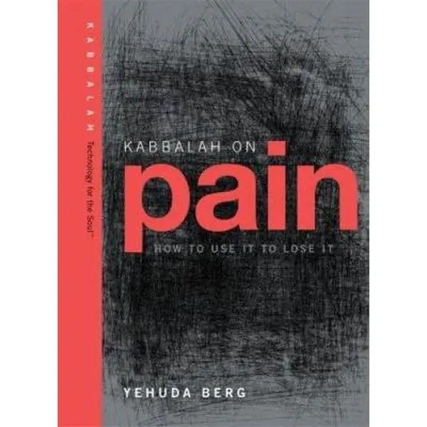 USED-Kabbalah on Pain: How to Use It to Lose It (Technology for the Soul) by Yehuda Berg (Hardcover)