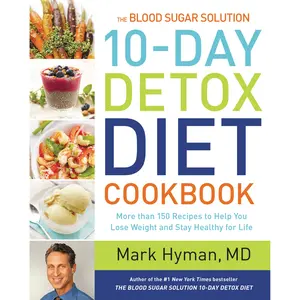 The Blood Sugar Solution 10-Day Detox Diet Cookbook by Mark Hyman [Hardcover Book]