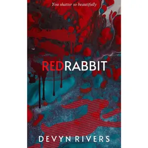 Red Rabbit: You Shatter So Beautifully