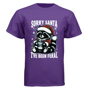 Sorry Santa I've been feral printed t-shirt