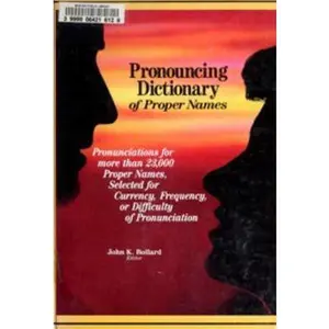 USED-Pronouncing Dictionary of Proper Names: Pronunciations for More Than 23,000 Proper Names, Selected for Currency, Frequency, or Difficulty of Pronunciation by John K. Bollard (Hardcover)
