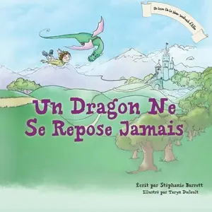 USED-Un Dragon Ne Se Repose Jamais / A Dragon's Work Is Never Done (French Children's Book Edition) (French Edition) by Stephanie Barrett (Paperback)