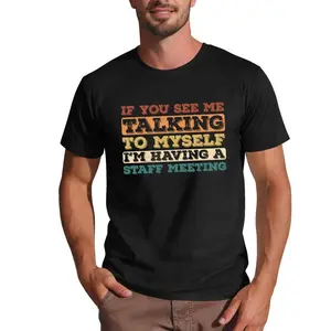 Funny Staff Meeting Quote Graphic T-Shirt, Sarcastic Work Humor Talking To Myself T-Shirt, Retro Typography Office Joke T-Shirt, Casual Funny Work Sayings T-Shirt, Self Talk Staff Meeting T-Shirt