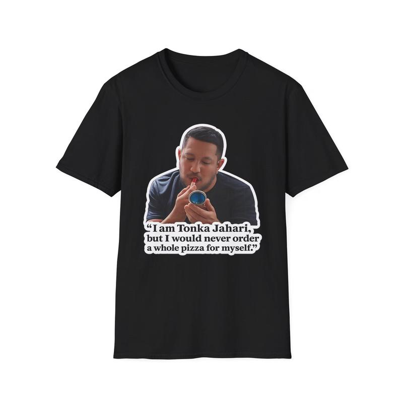 I am Tonka Jahari impractical jokers Funny Quote Character T-Shirt | Meme Graphic Tee ClearDayShopp