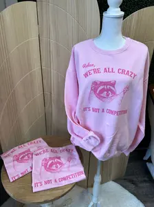 Relax We're All Crazy Raccoon Pink Sweatshirt or T-Shirt