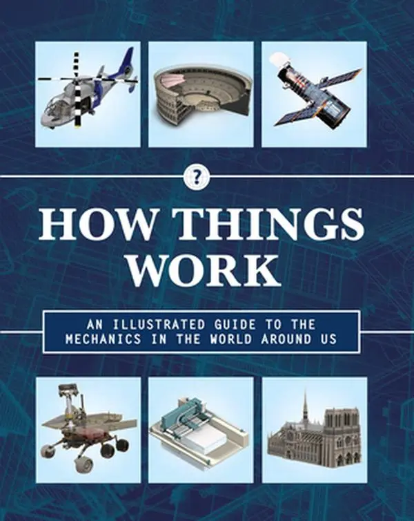 Used Hardcover Educational Book - How Things Work: An Illustrated Guide to Mechanics, Energy, Architecture, Diagrams, Dissected Machines & Transportation Science by Editors of Chartwell Books - English