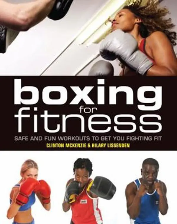 USED Book - Boxing for Fitness: Safe and Fun Workouts to Get You Fighting Fit by McKenzie, Clinton (Paperback) - english