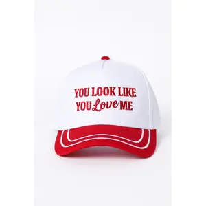 You Look Like You Love Me Trucker Hat
