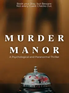 Murder Manor: A psychological thriller with a whisper of the paranormal—reserve your stay at the manor, but beware: not every guest checks out.