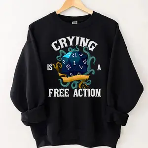 Crying Is A Free Action Sweatshirts, Funny DND Hoodies, Tabletop Gaming Hoodies, Fantasy Gaming, Dungeon Master Shirts, RPG Lover Hoodies, Dungeons & Dragons Sweatshirt