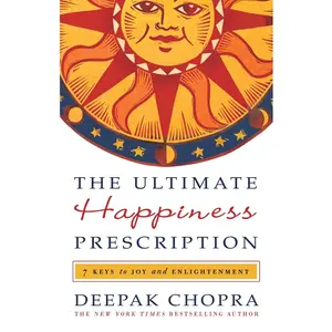 USED-The Ultimate Happiness Prescription: 7 Keys to Joy and Enlightenment by Chopra, Deepak (Hardcover)