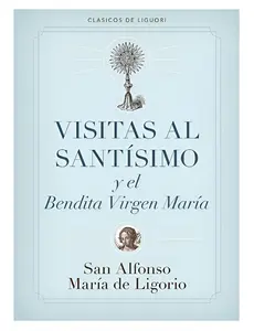 Visits to the Blessed Sacrament (Spanish Edition)