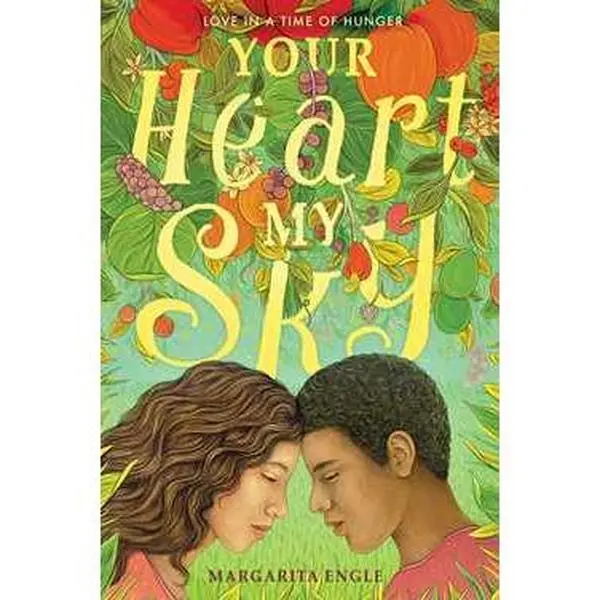 YOUR HEART, MY SKY: LOVE IN A TIME OF HUNGER [Tradepaper]