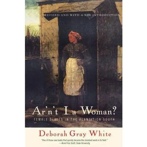 USED Book - Ar'n't I a Woman?: Female Slaves in the Plantation South by White, Deborah Gray (Paperback) - english