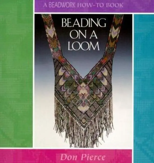 Used Book - Beading on a Loom (Beadwork How-To) by Don Pierce, Soft Covers, 112 Pages, 1999 Edition, English Text, Interweave Pr (Paperback)