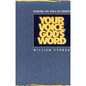 USED-Your Voice, God's Word: Reading the Bible in Church by William Sydnor (Paperback)