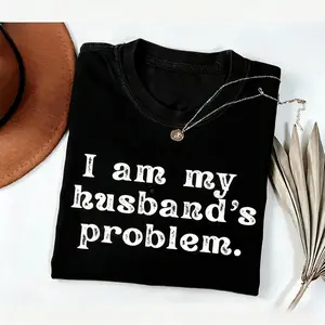 Women's Short-Sleeve Comfortable Essential Streetwear T-Shirt - I'm My Husband's Problem Funny Sarcastic Marriage Humor Everyday Casual Top