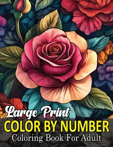 Large Print Color By Number Coloring Book For Adult: Mindful Color by Number Coloring Book for Adults with Easy-to-Read Large Prints, Paperback